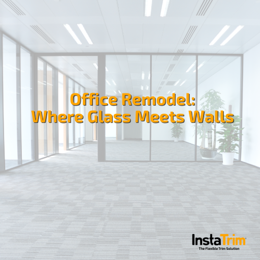 Office Remodel: Finishing Off Where Glass Meets Walls